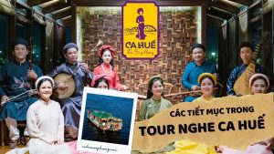Các tiết mục trong tour nghe ca Huế